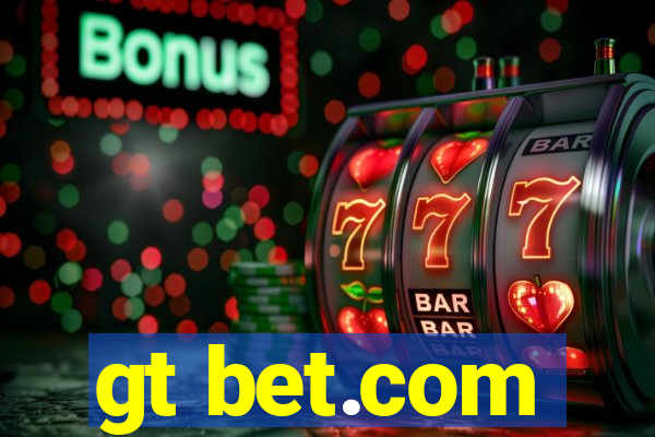 gt bet.com